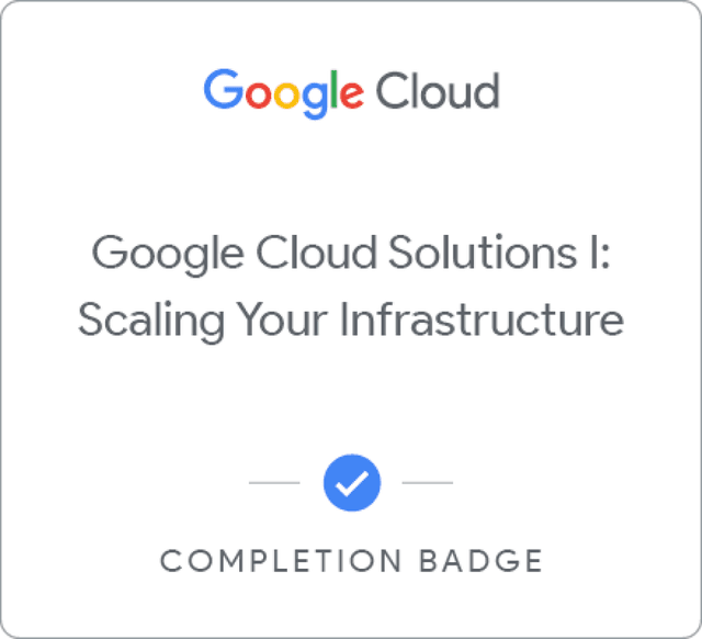 Google Cloud Solutions I - Scaling Your Infrastructure